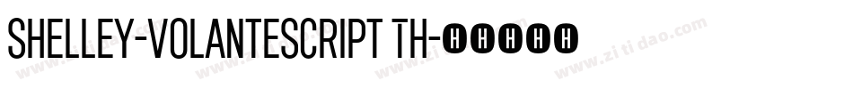 Shelley-VolanteScript Th字体转换